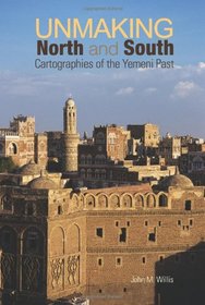 Unmaking North and South: Cartographies of the Yemeni Past