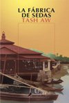 La fabrica de sedas/ The silk factory (Narrativa) (Spanish Edition)