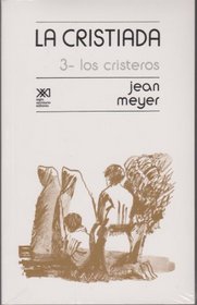 La Cristiada, vol. 3. Los cristeros (Spanish Edition)