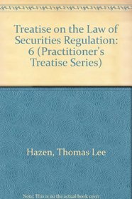 Treatise on the Law of Securities Regulation, Vol. 6 (5th Edition) (Practitioner's Treatise Series)