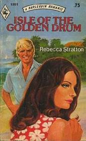 Isle of the Golden Drum (Harlequin Romance, No 1991)