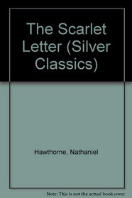 The Scarlet Letter (Silver Classics)