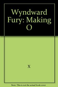 Wyndward Fury: Making O