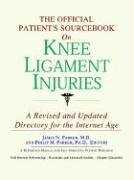 The Official Patient's Sourcebook on Knee Ligament Injuries: Directory for the Internet Age