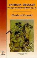 Huida Al Canada (Quatro Vientos) (Spanish Edition)