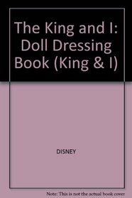 The King and I: Doll Dressing Book (King & I)