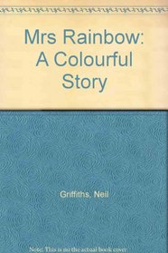 Mrs Rainbow: A Colourful Story