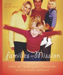 Families on Mission: Ideas for Teaching Your Preschooler to Love, Share, And Care
