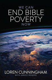 We Can End Bible Poverty Now: A Challenge to Spread the Word of God Globally