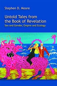 Untold Tales from the Book of Revelation: Sex and Gender, Empire and Ecology (Resources for Biblical Study)