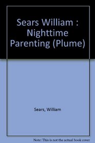 Nighttime Parenting : How to Get Your Baby and Child to Sleep (La Leche League International Book)