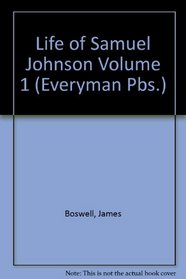 Life of Samuel Johnson: v. 1 (Everyman Paperbacks)