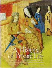 A History of Private Life, Volume II: Revelations of the Medieval World