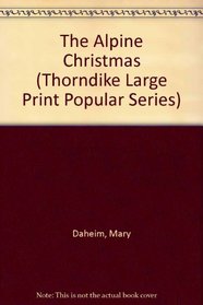 The Alpine Christmas (Emma Lord, Bk 3) (Large Print)