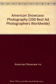 American Showcase: Photography (200 Best Ad Photographers Worldwide)