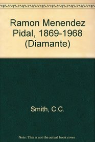 Ramon Menendez Pidal, 1869-1968: A Lecture to Commemorate the Centenary of the Birth of Ramon Menendez Pidal in 1869, Delivered on the 12th November 1 ... for the Study of the History of Engineering)