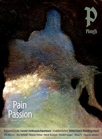 Plough Quarterly No. 35 ? Pain and Passion