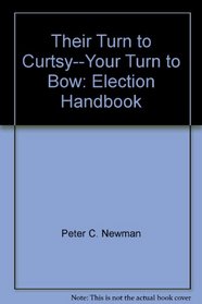 Their Turn to Curtsy--Your Turn to Bow: Election Handbook