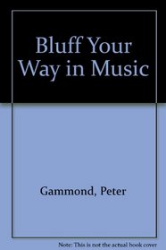 Bluff Your Way in Music