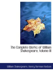 The Complete Works of William Shakespeare, Volume III