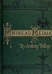 Phineas Redux (Part 2 of 2)(Palliser Novels, Book 4)(Library Edition)