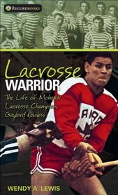 Lacrosse Warrior: The Life of Mohawk Lacrosse Champion Gaylord Powless (Recordbooks)
