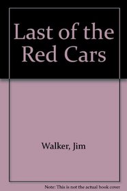 Last of the Red Cars (Interurbans special)