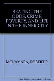 Beating the Odds: Crime, Poverty, and Life in the Inner City