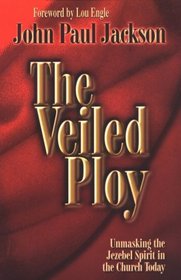 The Veiled Ploy: Unmasking the Jezebel Spirit in the Church Today