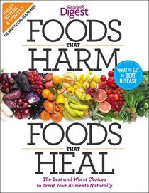 Foods that Harm, Foods that Heal, Revised and Updated: The Best and Worst Choices to Treat Your Ailments Naturally