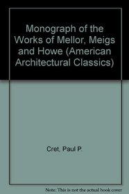 Monograph of the Work of Mellor, Meigs and Howe: Country Estates, Suburban Homes, and Other Structures (American Architectural Classics)