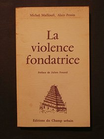 La violence fondatrice (Collection Essais) (French Edition)