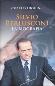Silvio Berlusconi. La biografia