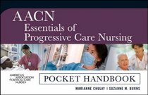 AACN Essentials of Progressive Care Nursing: Pocket Handbook (Pocket Guide)