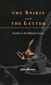 The Spirit and the Letter: Studies in the Biblical Canon