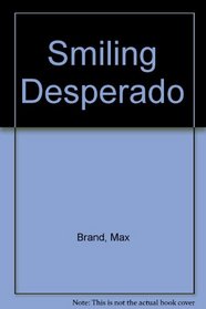 Smiling Desperado