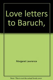Love letters to Baruch,
