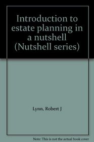 Introduction to estate planning in a nutshell (Nutshell series)