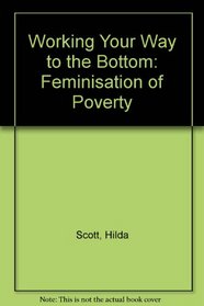 Working Your Way to the Bottom: The Feminization of Poverty