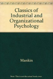 Classics of Industrial and Organizational Psychology (Classics series)