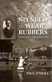 No Need to Wear Rubbers: The 1925 Travel Diary of James O'Neil