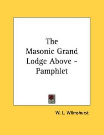 The Masonic Grand Lodge Above - Pamphlet