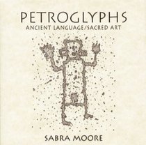 Petroglyphs: Ancient Language / Sacred Art