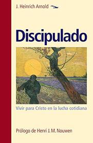 Discipulado: Vivir para Cristo en la lucha cotidiana (Spanish Edition)