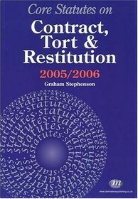 Core Statutes on Contract, Tort And Restitution 2005-06