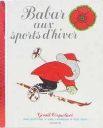 Babar Aux Sports D'hiver (Gentil coquelicot) (French Edition)