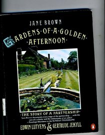 Gardens of a Golden Afternoon: Edward Lutyens and Gertrude Jekyll: The Story of a Partnership