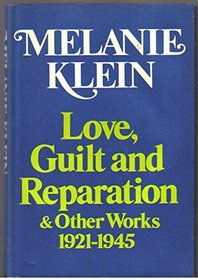 Love, guilt, and reparation & other works, 1921-1945