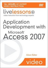 Application Development with Microsoft Access 2007 (Video Training)
