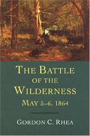 The Battle Of The Wilderness, May 5-6, 1864